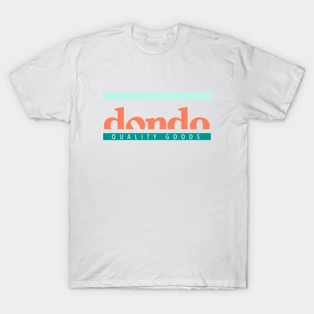 Dondo Quality Goods T-Shirt by thedondo